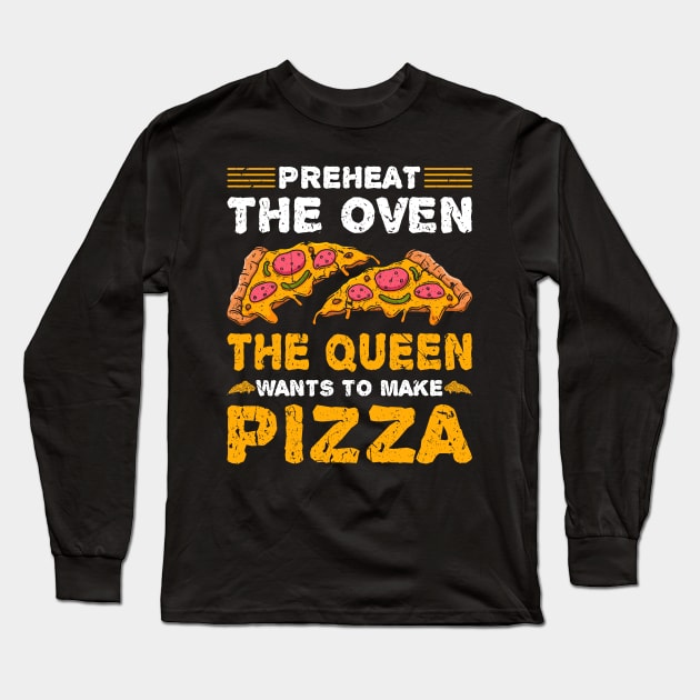 Queen Make Pizza Funny Pizza Maker Long Sleeve T-Shirt by Humbas Fun Shirts